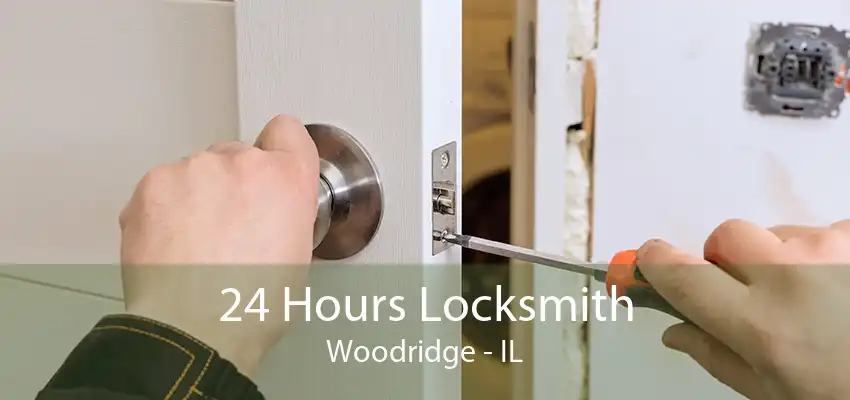 24 Hours Locksmith Woodridge - IL