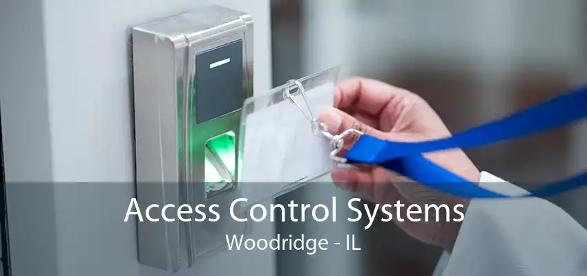 Access Control Systems Woodridge - IL