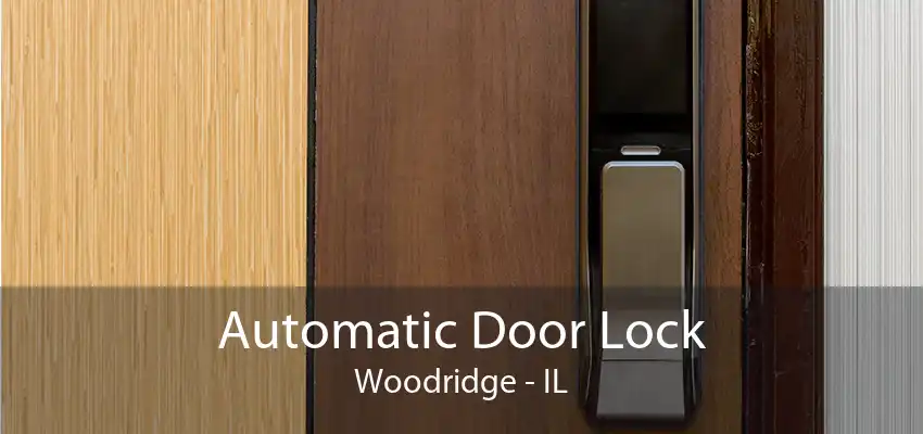 Automatic Door Lock Woodridge - IL