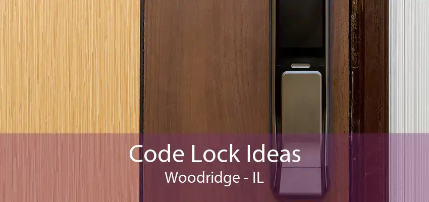 Code Lock Ideas Woodridge - IL