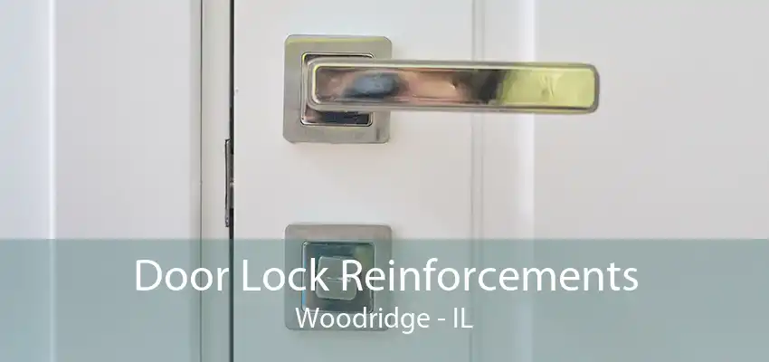 Door Lock Reinforcements Woodridge - IL