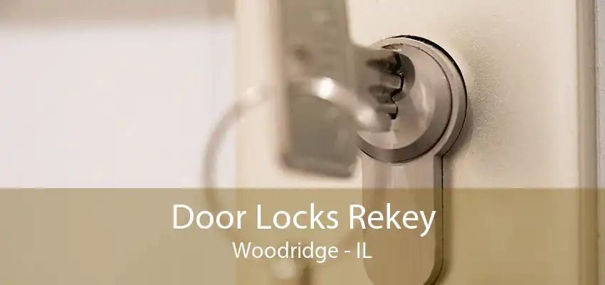 Door Locks Rekey Woodridge - IL