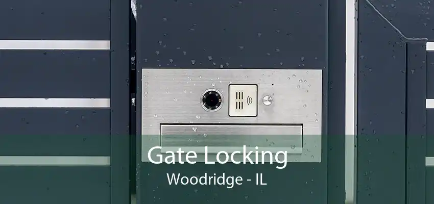 Gate Locking Woodridge - IL