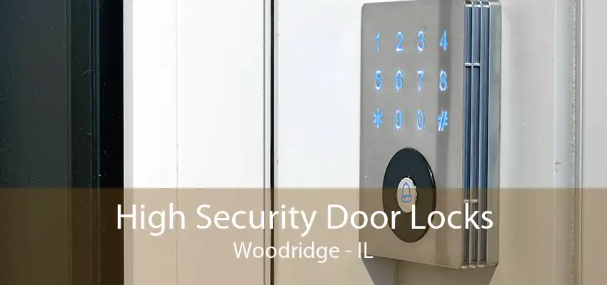 High Security Door Locks Woodridge - IL