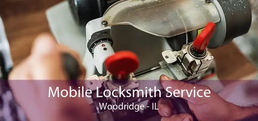 Mobile Locksmith Service Woodridge - IL