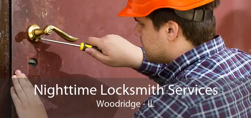 Nighttime Locksmith Services Woodridge - IL