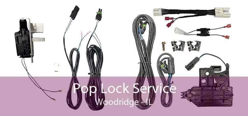 Pop Lock Service Woodridge - IL