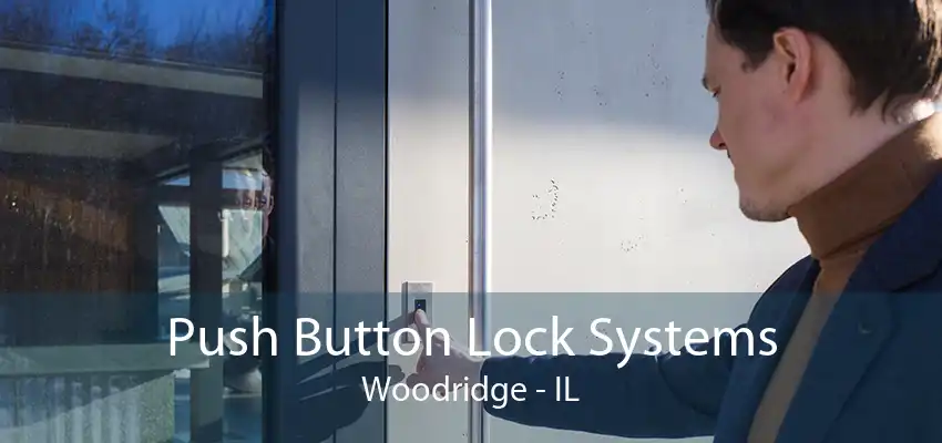 Push Button Lock Systems Woodridge - IL