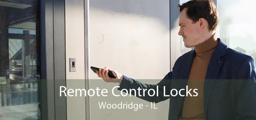 Remote Control Locks Woodridge - IL