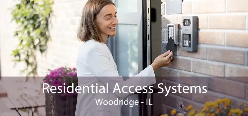 Residential Access Systems Woodridge - IL