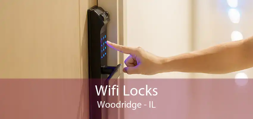 Wifi Locks Woodridge - IL